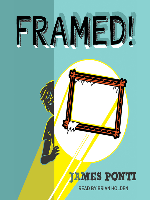 Title details for Framed! by James Ponti - Wait list